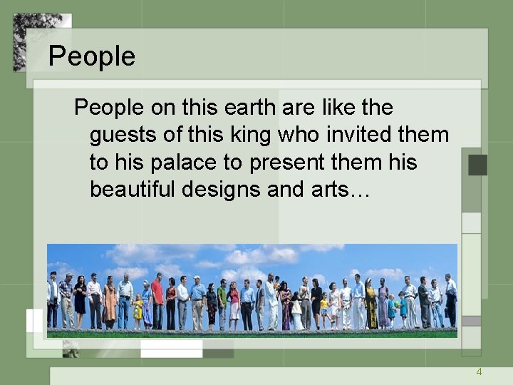 People on this earth are like the guests of this king who invited them