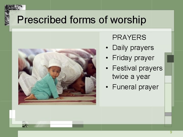 Prescribed forms of worship - • • PRAYERS Daily prayers Friday prayer Festival prayers