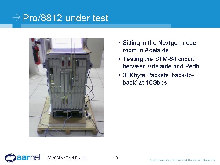 Pro/8812 under test • Sitting in the Nextgen node room in Adelaide • Testing Pro/8812 under test • Sitting in the Nextgen node room in Adelaide • Testing