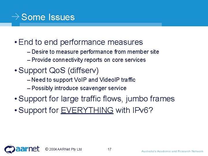 Some Issues • End to end performance measures – Desire to measure performance from