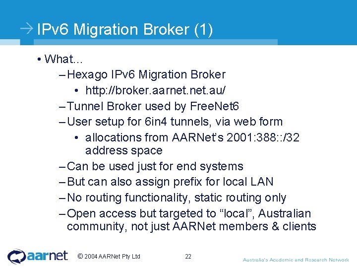 IPv 6 Migration Broker (1) • What… – Hexago IPv 6 Migration Broker •