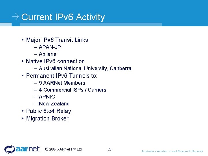 Current IPv 6 Activity • Major IPv 6 Transit Links – APAN-JP – Abilene