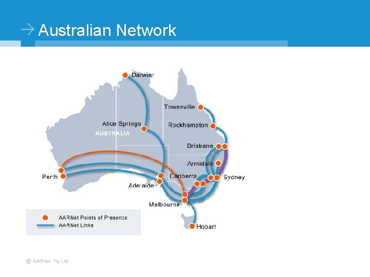 Australian Network © 2004 AARNet Pty Ltd 5 Australian Network © 2004 AARNet Pty Ltd 5