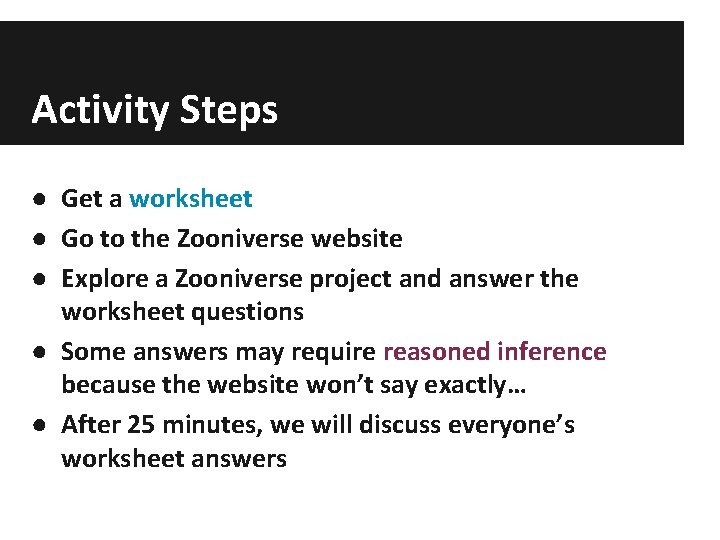 Activity Steps ● Get a worksheet ● Go to the Zooniverse website ● Explore