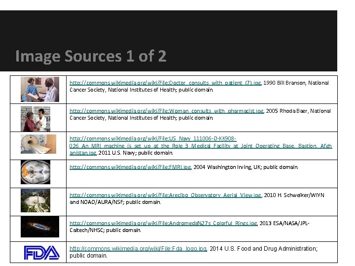 Image Sources 1 of 2 http: //commons. wikimedia. org/wiki/File: Doctor_consults_with_patient_(7). jpg, 1990 Bill Branson,