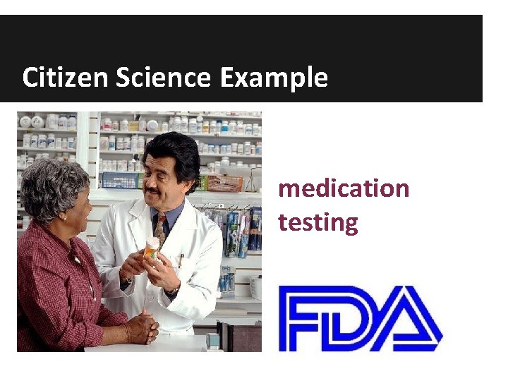 Citizen Science Example medication testing 
