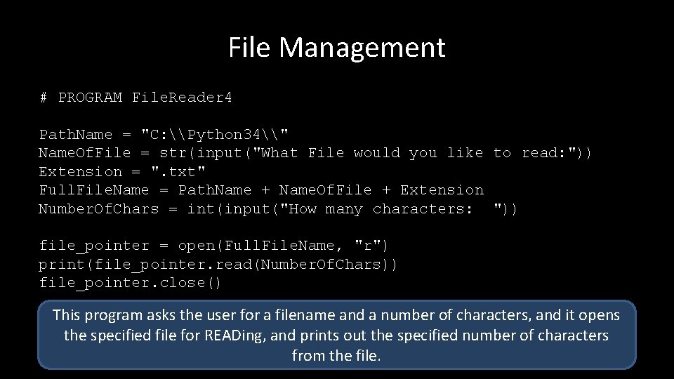 File Management # PROGRAM File. Reader 4 Path. Name = "C: \Python 34\" Name.