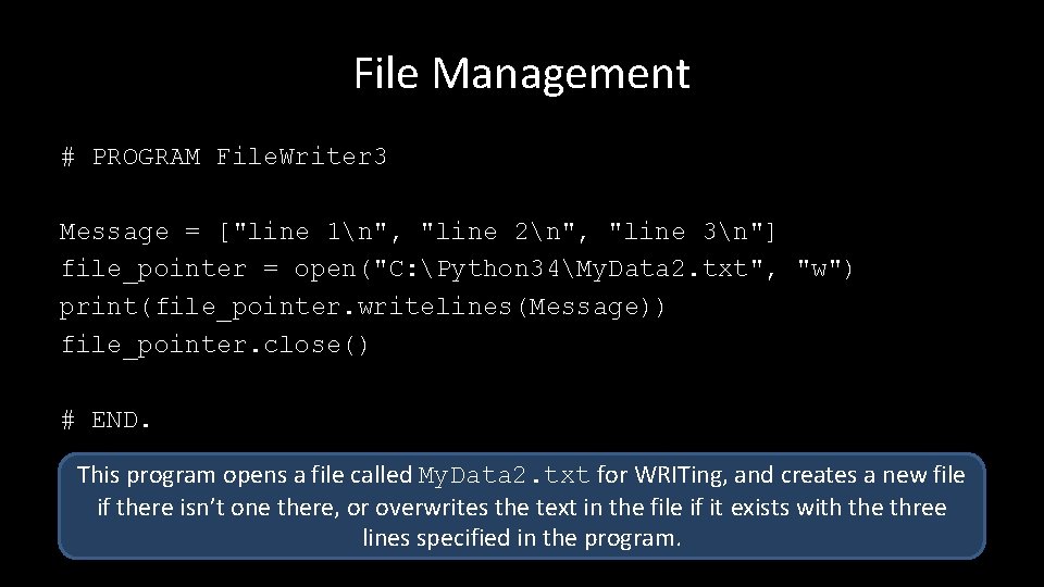 File Management # PROGRAM File. Writer 3 Message = ["line 1n", "line 2n", "line