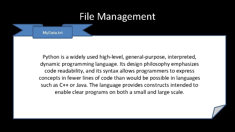 File Management My. Data. txt Python is a widely used high-level, general-purpose, interpreted, dynamic