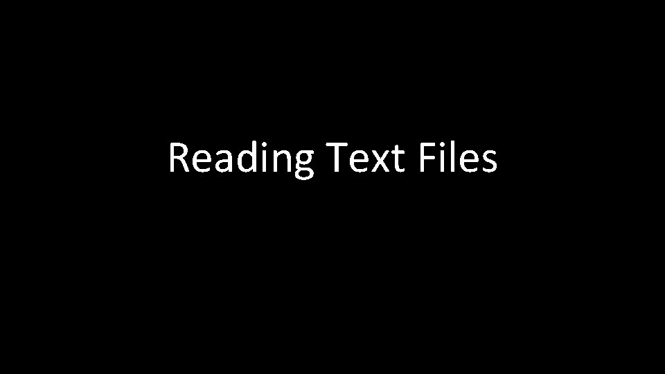 Reading Text Files 