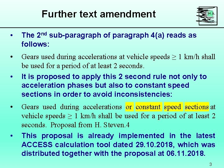 Further text amendment • The 2 nd sub-paragraph of paragraph 4(a) reads as follows: