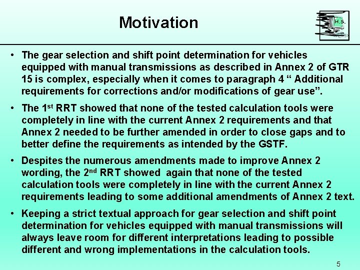 Motivation • The gear selection and shift point determination for vehicles equipped with manual