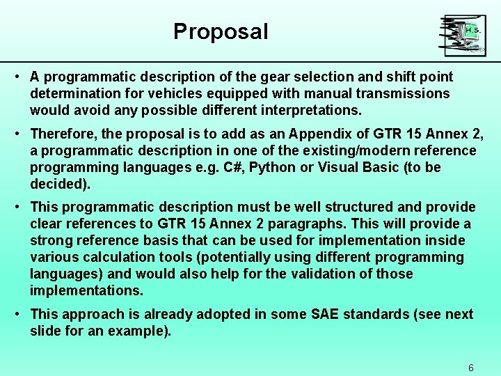 Proposal • A programmatic description of the gear selection and shift point determination for