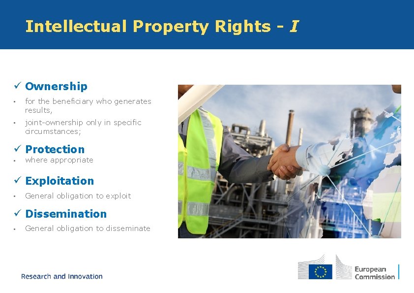 Intellectual Property Rights - I ü Ownership • for the beneficiary who generates results, Intellectual Property Rights - I ü Ownership • for the beneficiary who generates results,