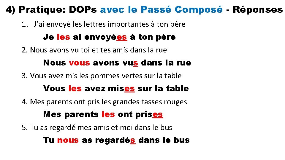 4) Pratique: DOPs avec le Passé Composé - Réponses 1. J’ai envoyé les lettres