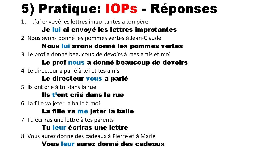 5) Pratique: IOPs - Réponses 1. J’ai envoyé les lettres importantes à ton père