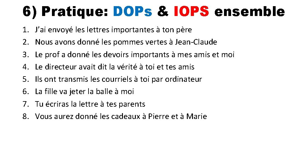 6) Pratique: DOPs & IOPS ensemble 1. 2. 3. 4. 5. 6. 7. 8.