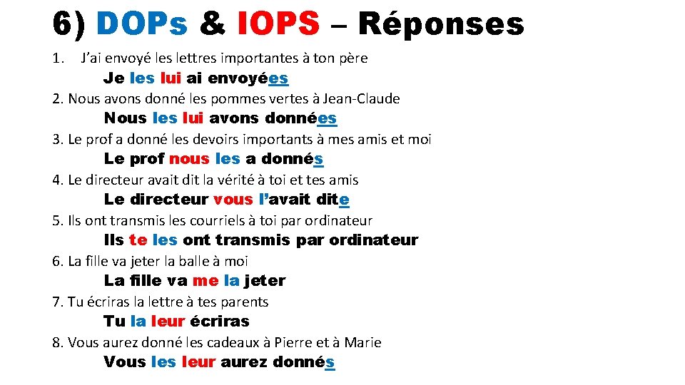 6) DOPs & IOPS – Réponses 1. J’ai envoyé les lettres importantes à ton