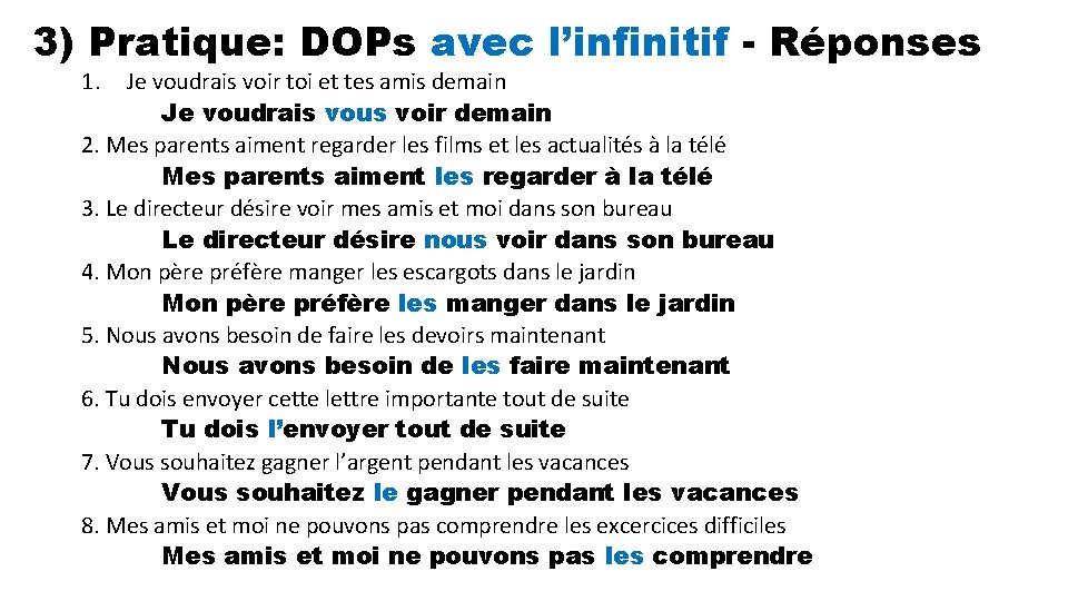 3) Pratique: DOPs avec l’infinitif - Réponses 1. Je voudrais voir toi et tes