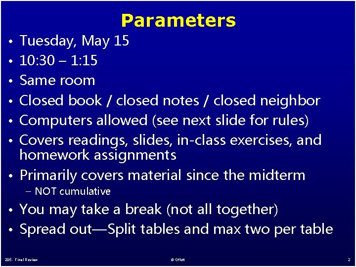 Parameters • Tuesday, May 15 • 10: 30 – 1: 15 • Same room