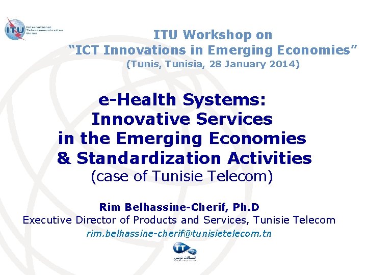 ITU Workshop on “ICT Innovations in Emerging Economies” (Tunis, Tunisia, 28 January 2014) e-Health