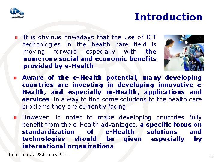 Introduction It is obvious nowadays that the use of ICT technologies in the health