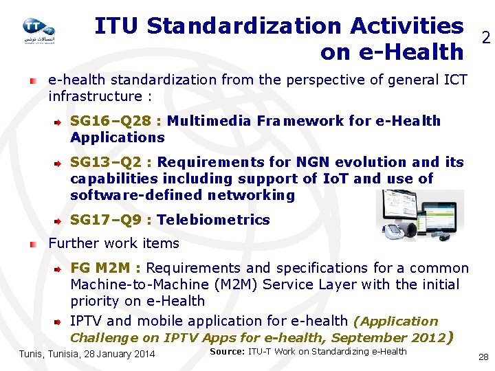 ITU Standardization Activities on e-Health 2 e-health standardization from the perspective of general ICT