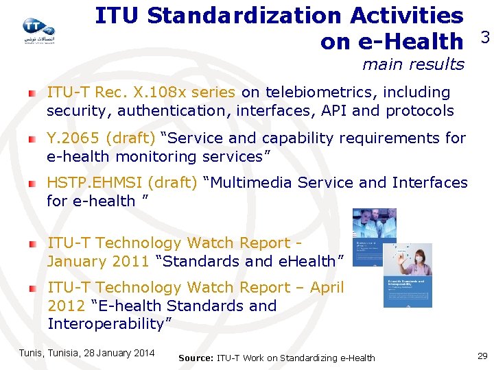 ITU Standardization Activities on e-Health 3 main results ITU-T Rec. X. 108 x series