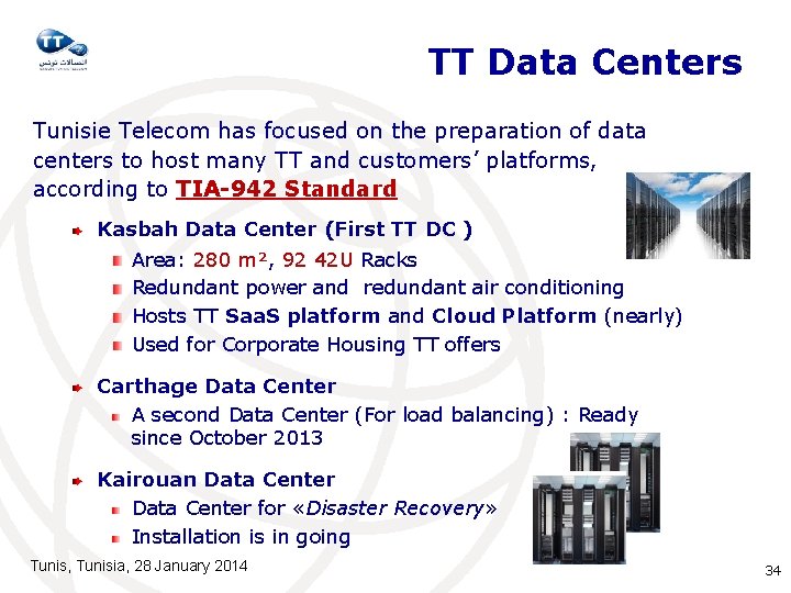 TT Data Centers Tunisie Telecom has focused on the preparation of data centers to