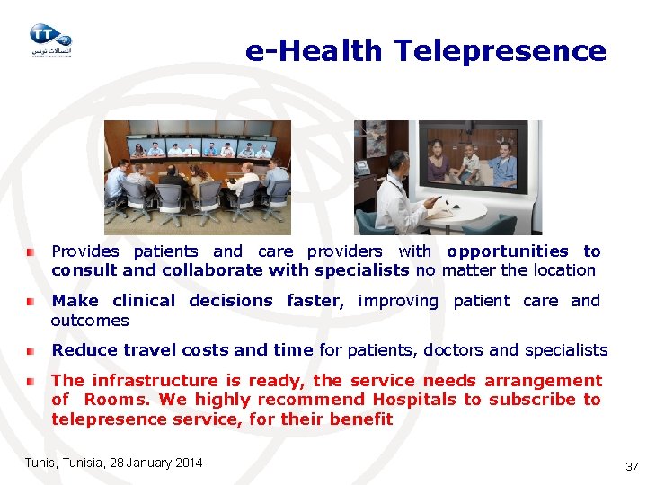 e-Health Telepresence Provides patients and care providers with opportunities to consult and collaborate with