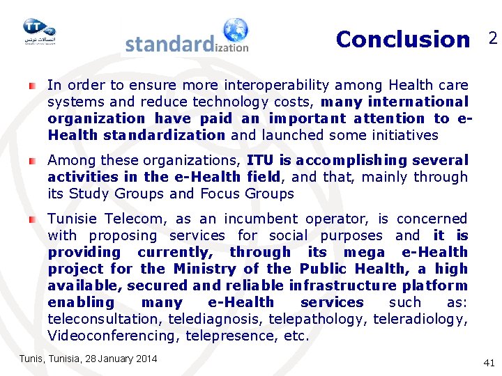 Conclusion 2 In order to ensure more interoperability among Health care systems and reduce