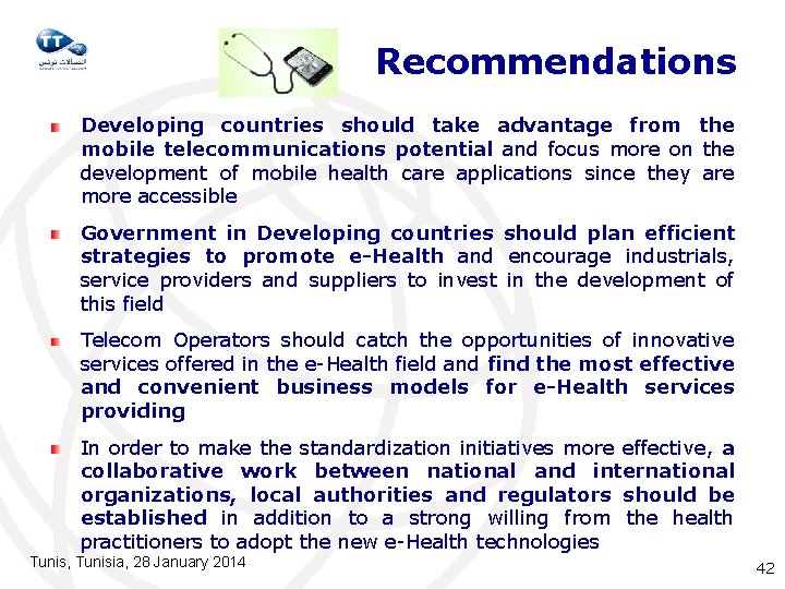 Recommendations Developing countries should take advantage from the mobile telecommunications potential and focus more