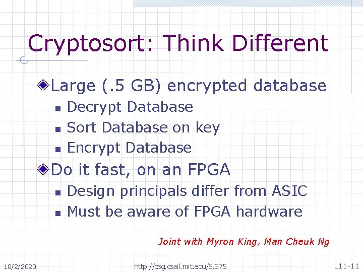 Cryptosort: Think Different Large (. 5 GB) encrypted database n n n Decrypt Database