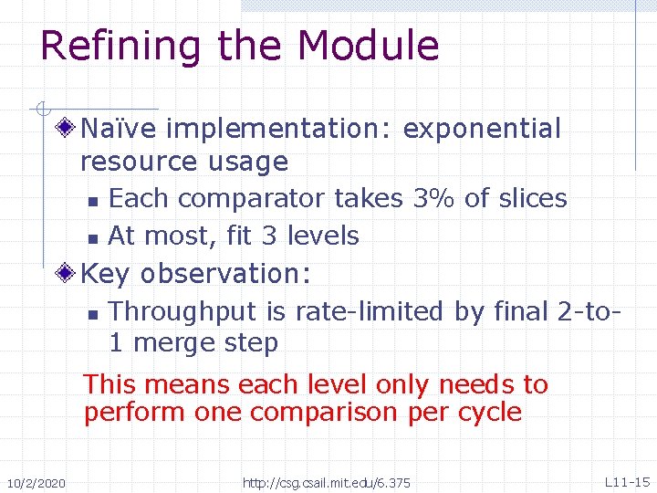 Refining the Module Naïve implementation: exponential resource usage n n Each comparator takes 3%