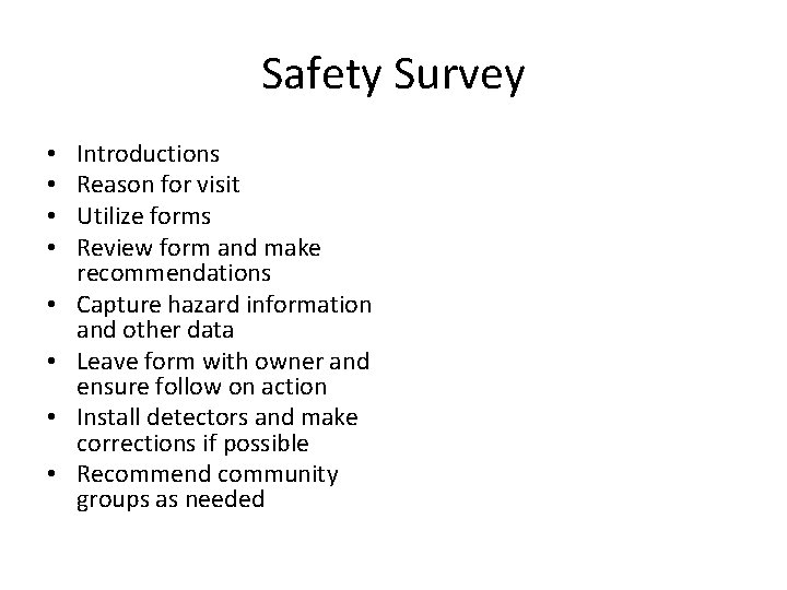 Safety Survey • • Introductions Reason for visit Utilize forms Review form and make