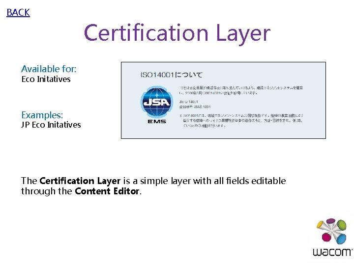 BACK Certification Layer Available for: Eco Initatives Examples: JP Eco Initatives The Certification Layer