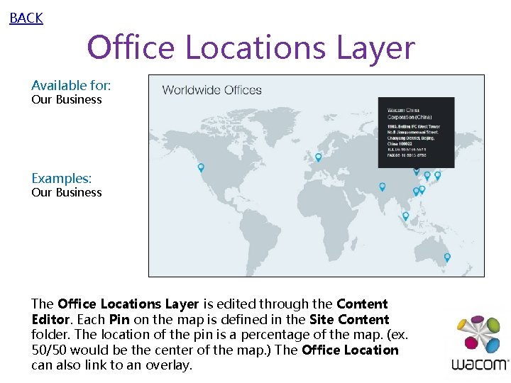 BACK Office Locations Layer Available for: Our Business Examples: Our Business The Office Locations