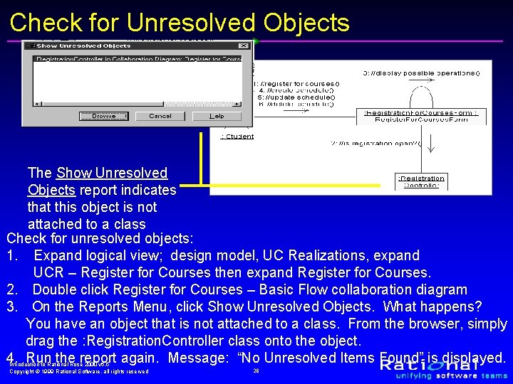 Check for Unresolved Objects The Show Unresolved Objects report indicates that this object is