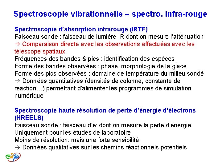 Spectroscopie vibrationnelle – spectro. infra-rouge Spectroscopie d’absorption infrarouge (IRTF) Faisceau sonde : faisceau de Spectroscopie vibrationnelle – spectro. infra-rouge Spectroscopie d’absorption infrarouge (IRTF) Faisceau sonde : faisceau de