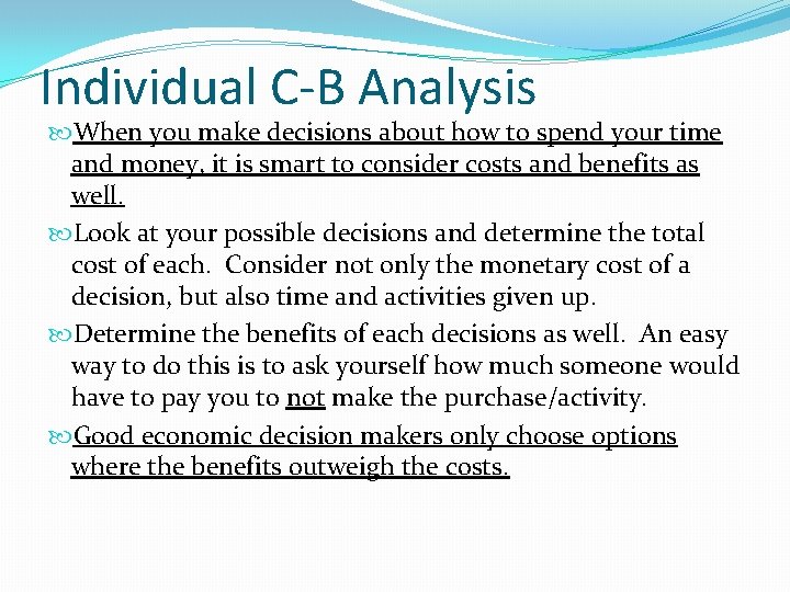 Individual C-B Analysis When you make decisions about how to spend your time and