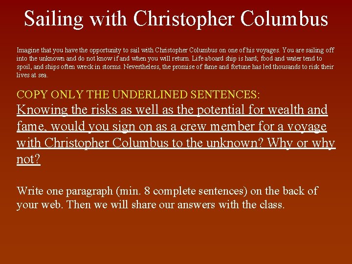 Sailing with Christopher Columbus Imagine that you have the opportunity to sail with Christopher
