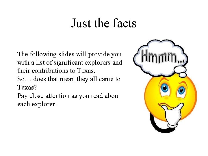 Just the facts The following slides will provide you with a list of significant