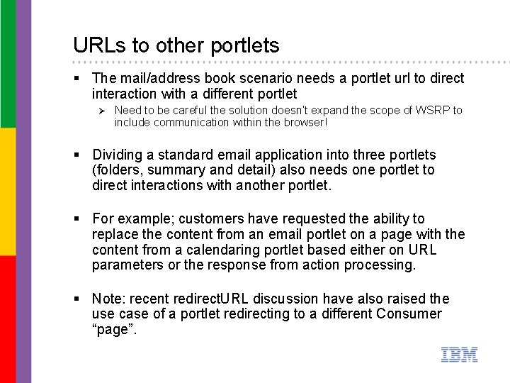 URLs to other portlets § The mail/address book scenario needs a portlet url to