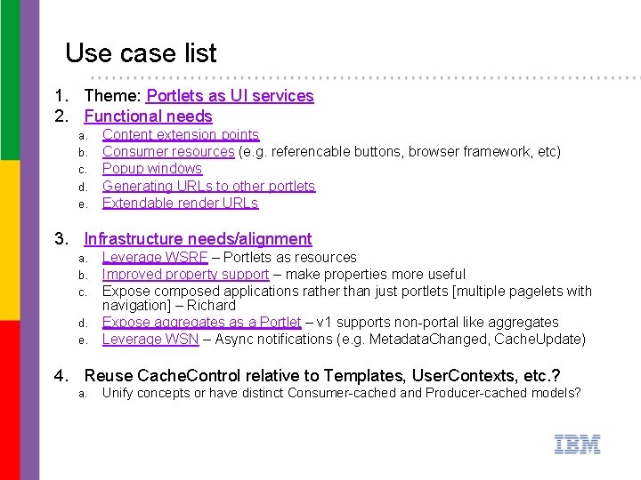 Use case list 1. Theme: Portlets as UI services 2. Functional needs a. b.
