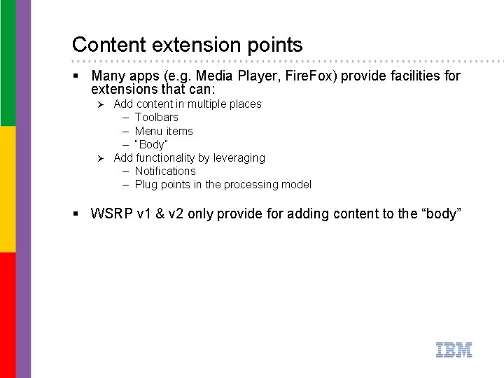 Content extension points § Many apps (e. g. Media Player, Fire. Fox) provide facilities