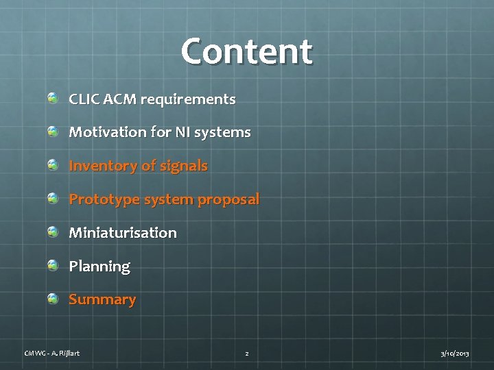 Content CLIC ACM requirements Motivation for NI systems Inventory of signals Prototype system proposal