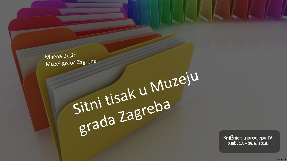 Milena Bušić ba Muzej grada Zagre u j e z u M u k