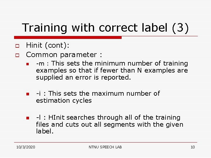 Training with correct label (3) o o Hinit (cont): Common parameter : n n