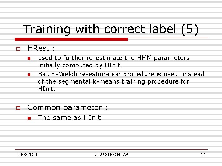 Training with correct label (5) o HRest : n n o used to further