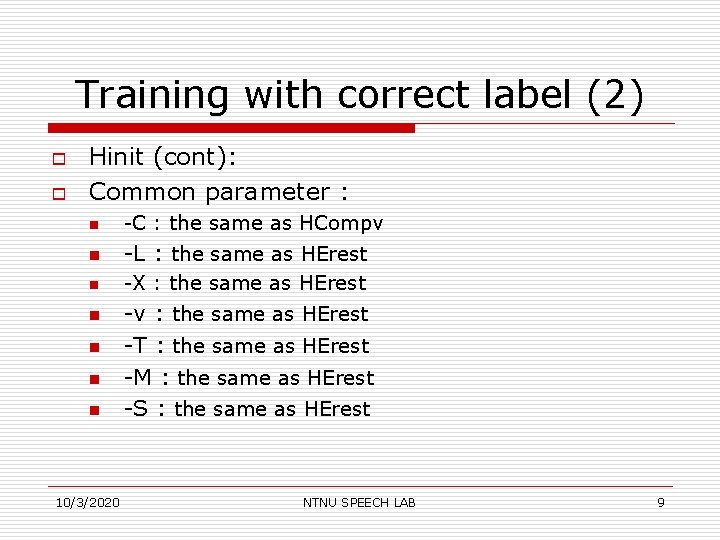 Training with correct label (2) o o Hinit (cont): Common parameter : n -C